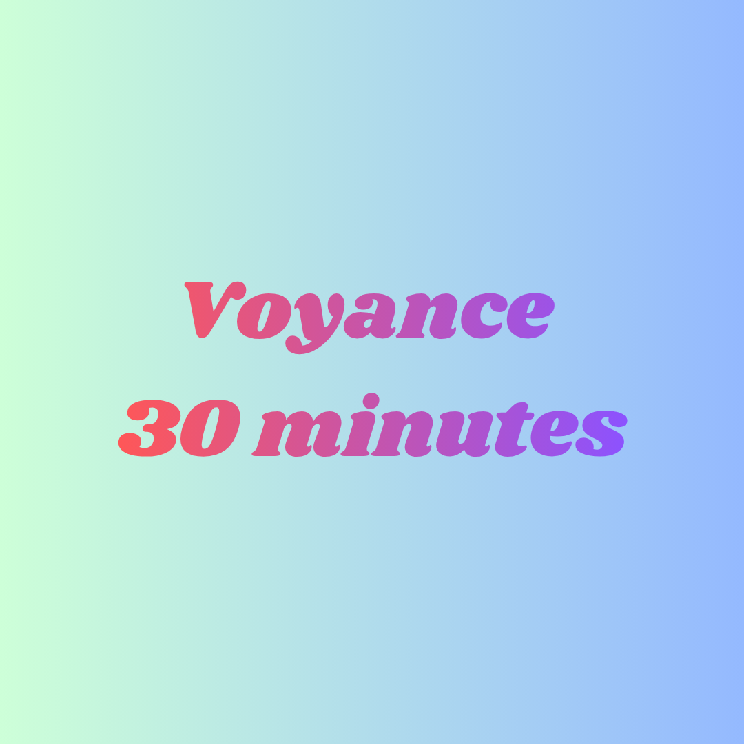 Voyance (30 minutes)