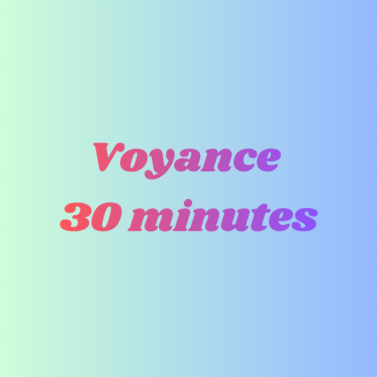 Voyance (30 minutes)