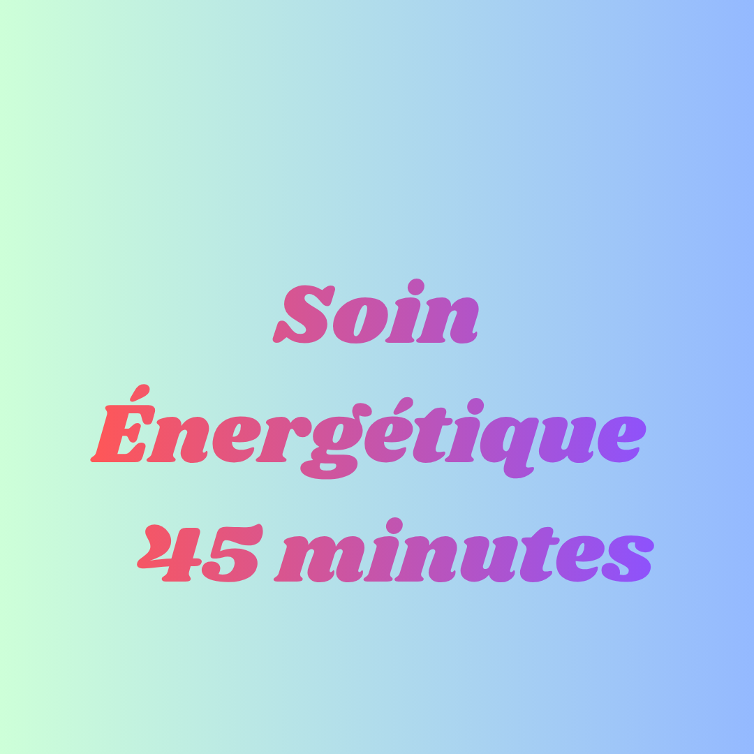 Soin Énergétique à distance (45 minutes)